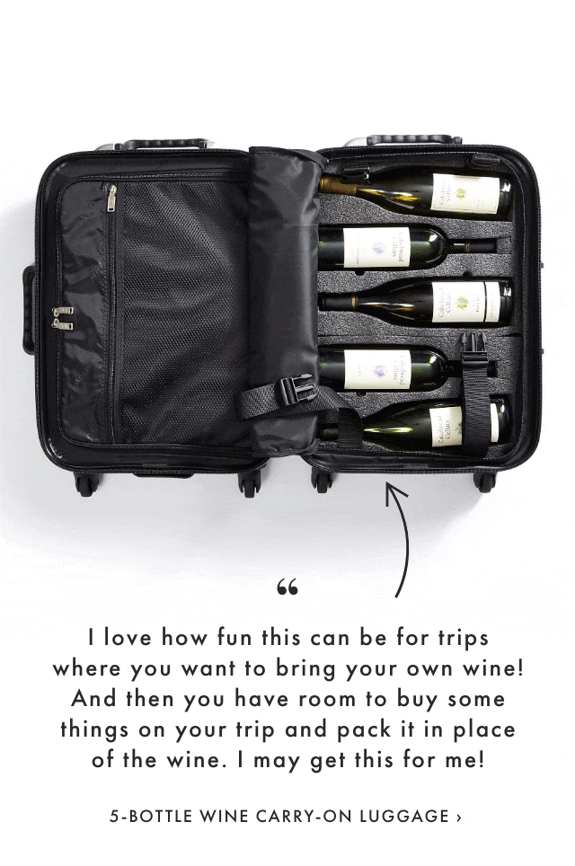 I love how fun this can be for trips where you want to bring your own wine! And then you have room to buy some things on your trip and pack it in place of the wine. I may get this for me! - 5-BOTTLE WINE CARRY-ON LUGGAGE ›