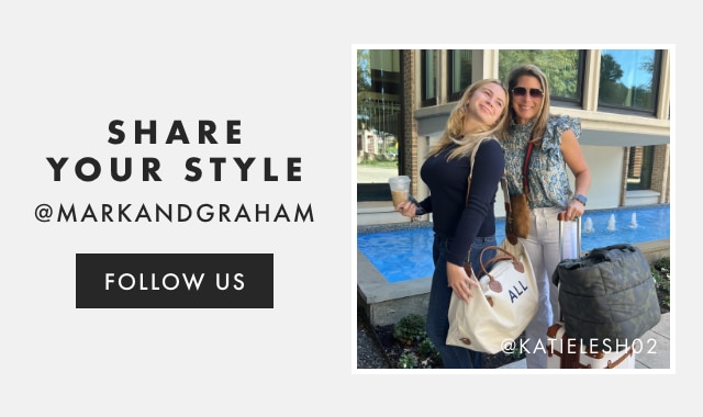 SHARE YOUR STYLE - @MARKANDGRAHAM - FOLLOW US