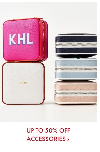 UP TO 50% OFF ACCESSORIES