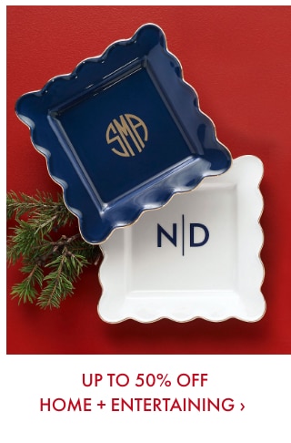 UP TO 50% OFF HOME + ENTERTAINING