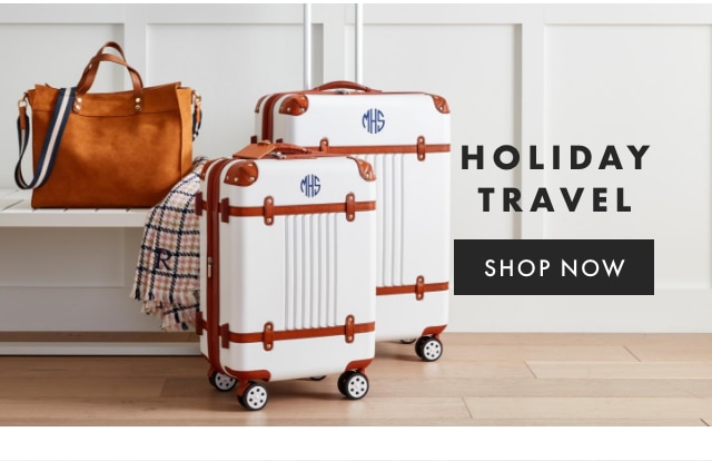 HOLIDAY TRAVEL - SHOP NOW