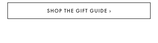 SHOP THE GIFT GUIDE