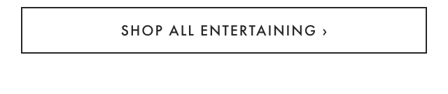SHOP ALL ENTERTAINING