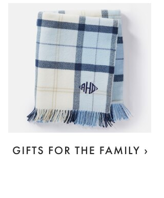 GIFTS FOR THE FAMILY