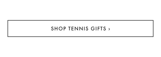 SHOP TENNIS GIFTS ›