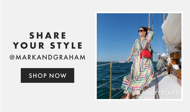 SHARE YOUR STYLE - @MARKANDGRAHAM - FOLLOW US