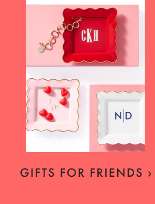 GIFTS FOR FRIENDS ›