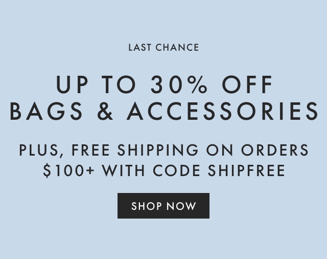 LIMITED TIME ONLY - UP TO 30% OFF BAGS & ACCESSORIES - SHOP NOW
