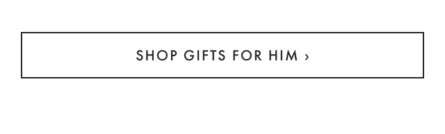 SHOP GIFTS FOR HIM &rsaquo;