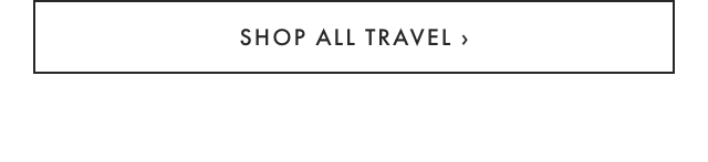 SHOP ALL TRAVEL &rsaquo;