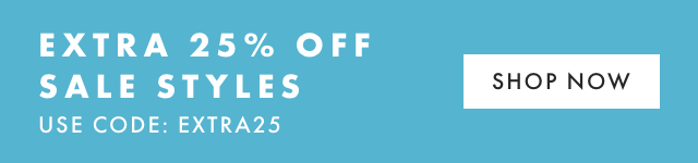 EXTRA 25% OFF SALE STYLES - USE CODE: EXTRA25 - SHOP NOW