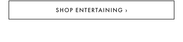 SHOP ENTERTAINING ›