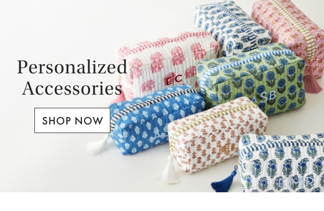 PERSONALIZED ACCESSORIES - SHOP NOW