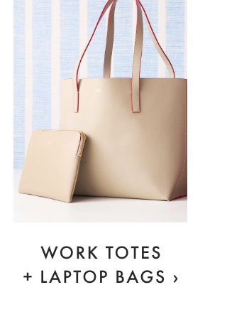 WORK TOTES + LAPTOP BAGS ›