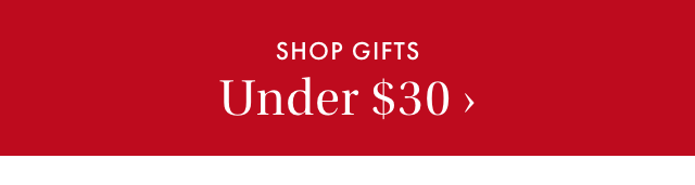 SHOP GIFTS - Under $30 ›