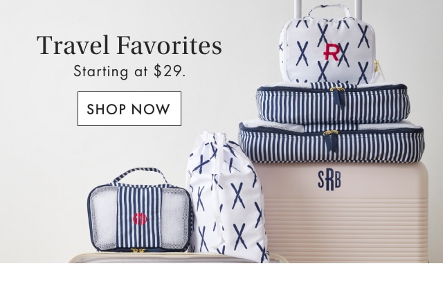 Travel Favorites - Starting at $29. - SHOP NOW