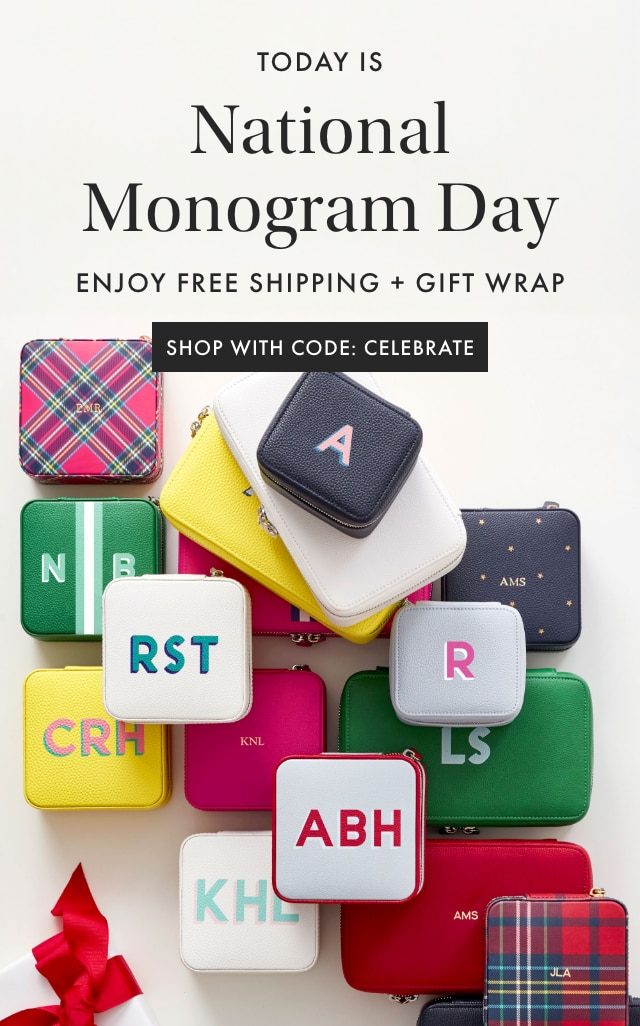 TODAY IS National Monogram Day - ENJOY FREE SHIPPING + GIFT WRAP - SHOP WITH CODE: CELEBRATE
