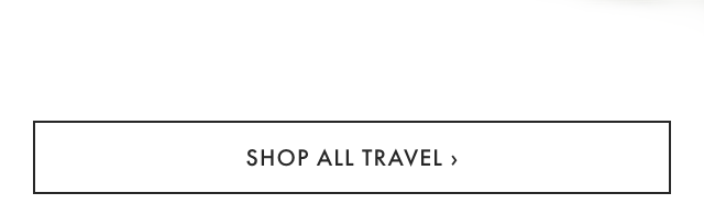 SHOP ALL TRAVEL ›