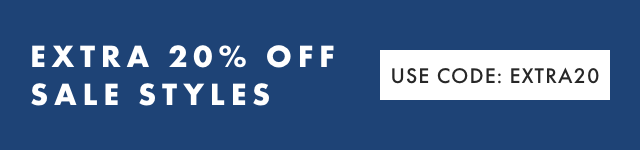 EXTRA 20% OFF SALE STYLES - USE CODE: EXTRA20
