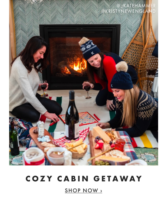 COZY CABIN GETAWAY - SHOP NOW ›