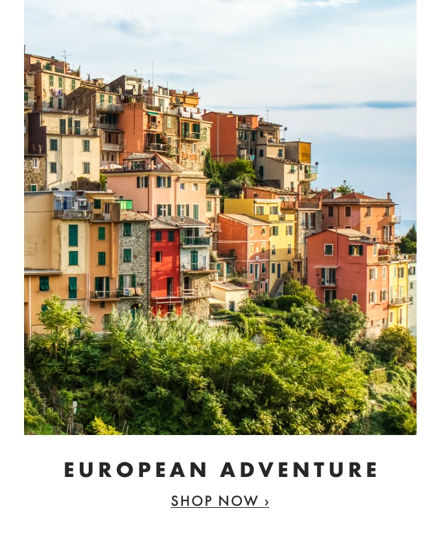 EUROPEAN ADVENTURE - SHOP NOW ›