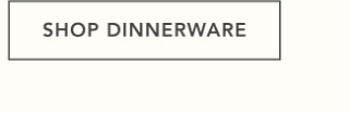 SHOP DINNERWARE