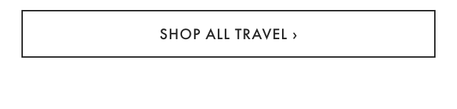 SHOP ALL TRAVEL ›