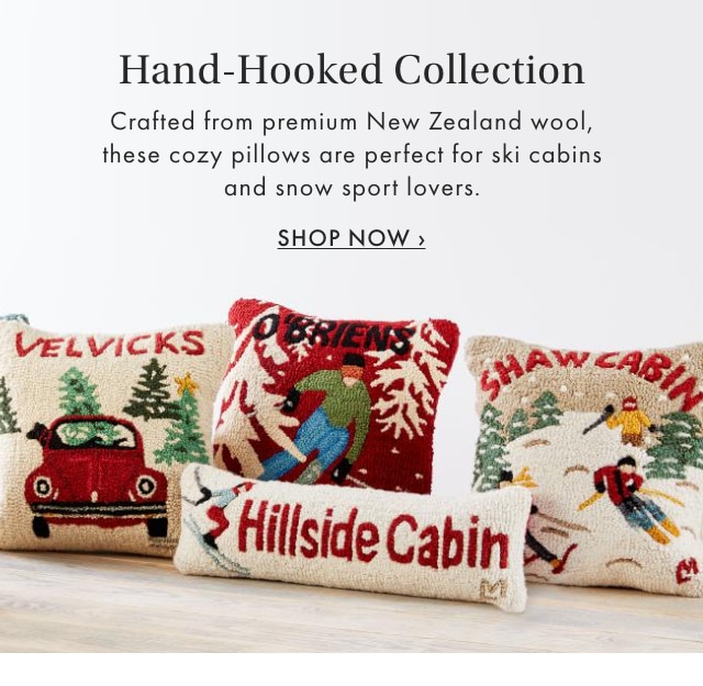 Hand-Hooked Collection - Crafted from premium New Zealand wool, these cozy pillows are perfect for ski cabins and snow sport lovers. - SHOP NOW ›
