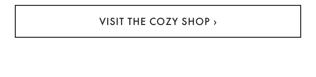VISIT THE COZY SHOP ›
