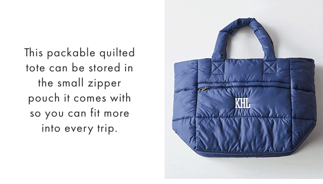 This packable quilted tote can be stored in the small zipper pouch it comes with so you can tit more into every trip.