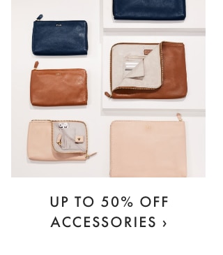 UP TO 50% OFF ACCESSORIES ›
