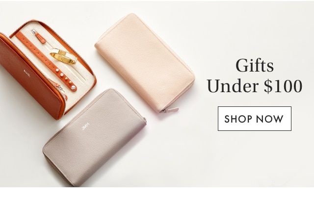 Gifts Under $100 - SHOP NOW