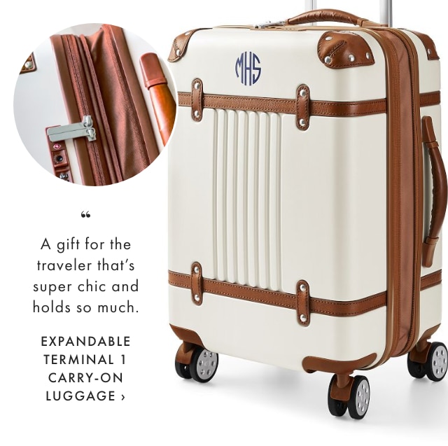 A gift for the traveler that's super chic and holds so much. - EXPANDABLE TERMINAL 1 CARRY-ON LUGGAGE ›