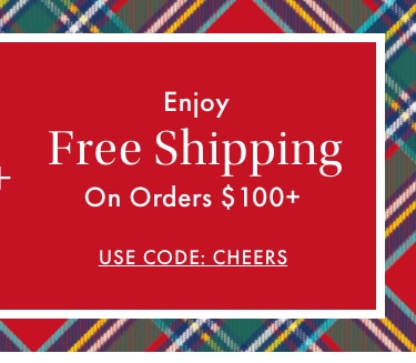Enjoy Free Shipping On Orders $100+ - USE CODE: CHEERS