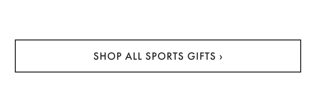 SHOP ALL SPORTS GIFTS ›