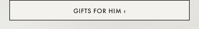 GIFTS FOR HIM ›