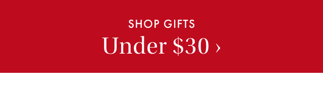 SHOP GIFTS Under $30 ›