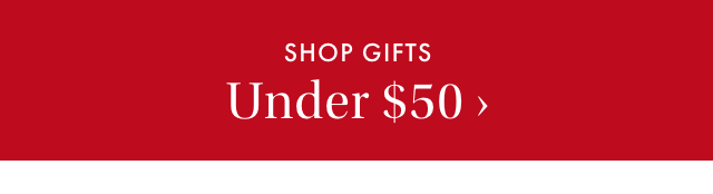 SHOP GIFTS Under $50 ›