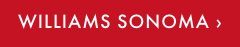 WILLIAMS SONOMA ›