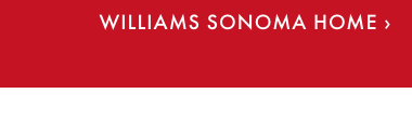 WILLIAMS SONOMA HOME ›