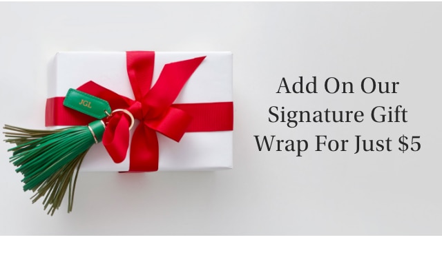 Add On Our Signature Gift Wrap For Just $5
