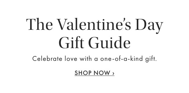 The Valentine's Day Gift Guide - SHOP NOW