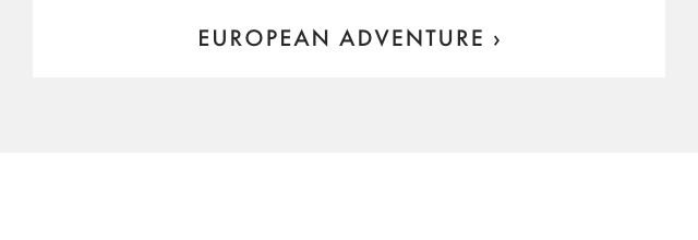 EUROPEAN ADVENTURE ›
