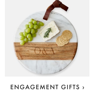 ENGAGEMENT GIFTS ›