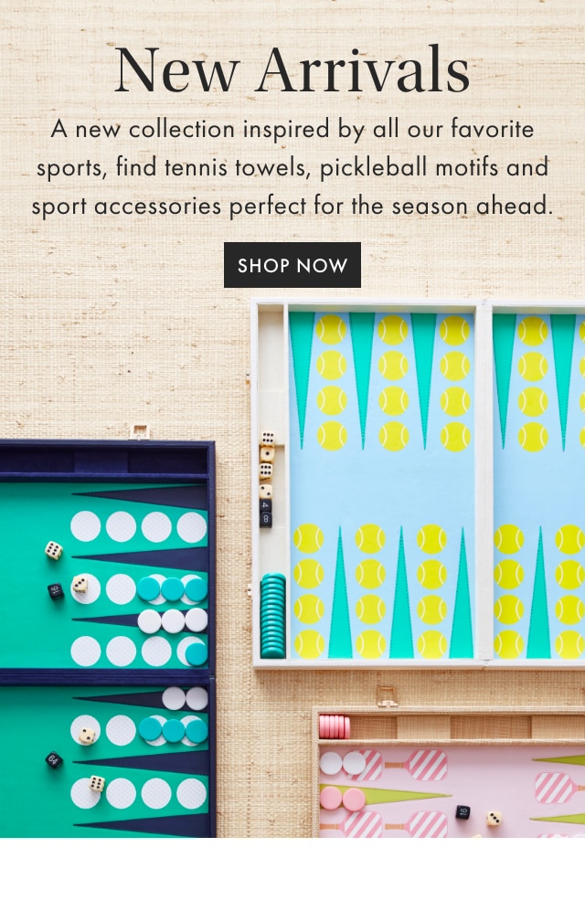 New Arrivals - A new collection Inspired by all our favorite sports, find tennis towels, pickleball motifs and sport accessories perfect for the season ahead. - SHOP NOW