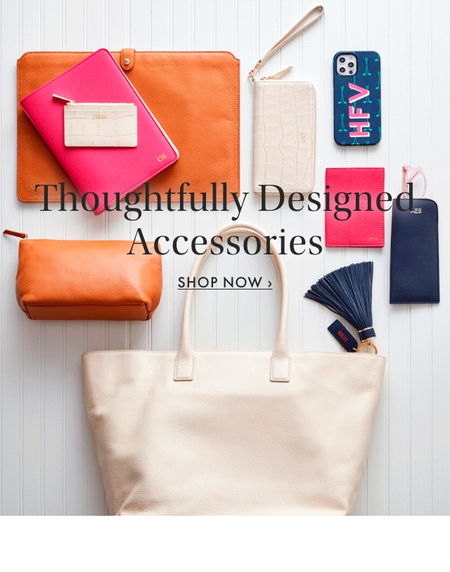 Thoughtfully Designed Accessories - SHOP NOW ›