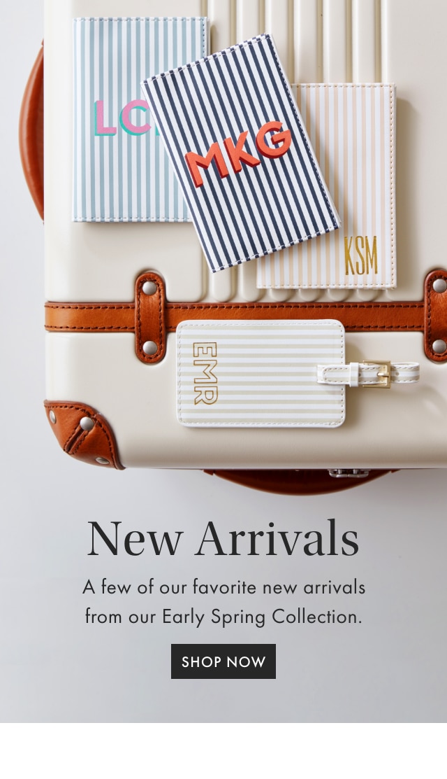 New Arrivals - A few of our favorite new arrivals from our Early Spring Collection. - SHOP NOW