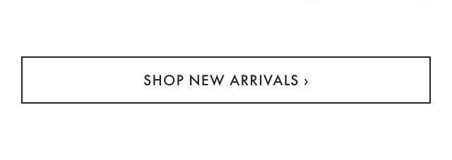 SHOP NEW ARRIVALS ›