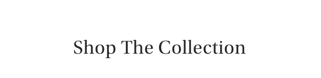 Shop The Collection