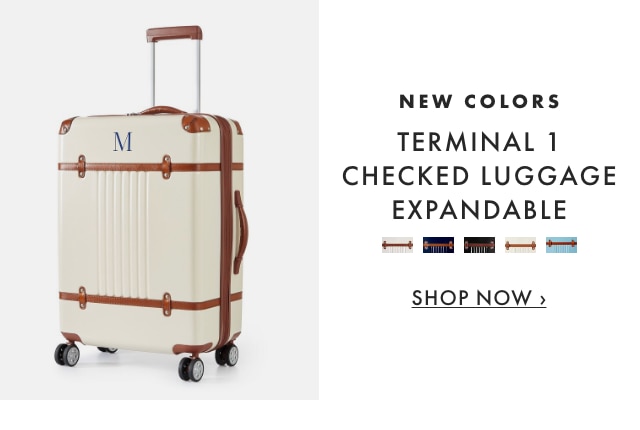 NEW COLORS - TERMINAL 1 CHECKED LUGGAGE EXPANDABLE - SHOP NOW ›